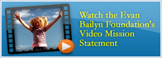 watch evan bailyn foundation's video mission statement